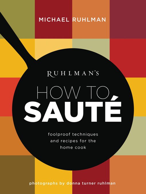Title details for Ruhlman's How to Saute by Michael Ruhlman - Available